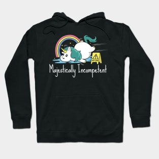 Majestically Incompetent Funny Unicorn Hoodie